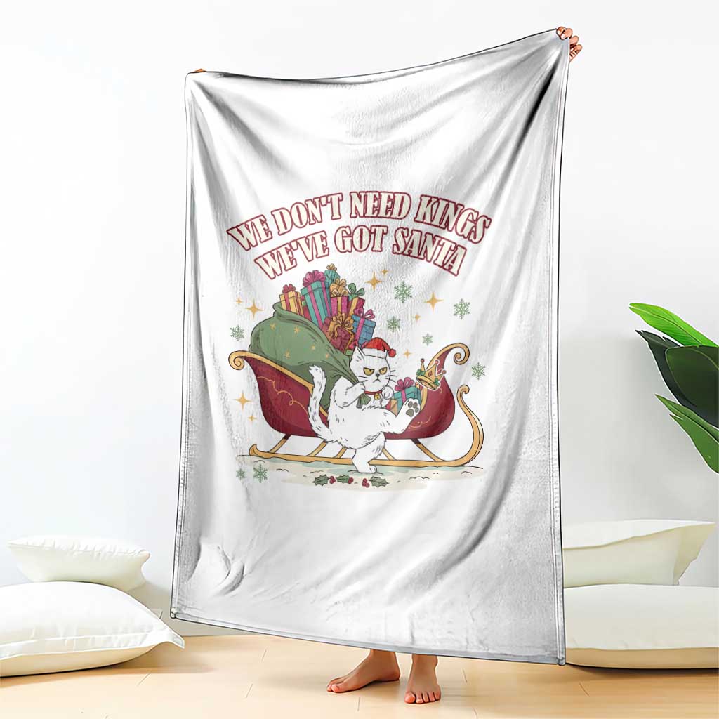 We Do Not Need Kings We Have Got Santa Throw Blanket Funny Christmas Gift - Wonder Print Shop