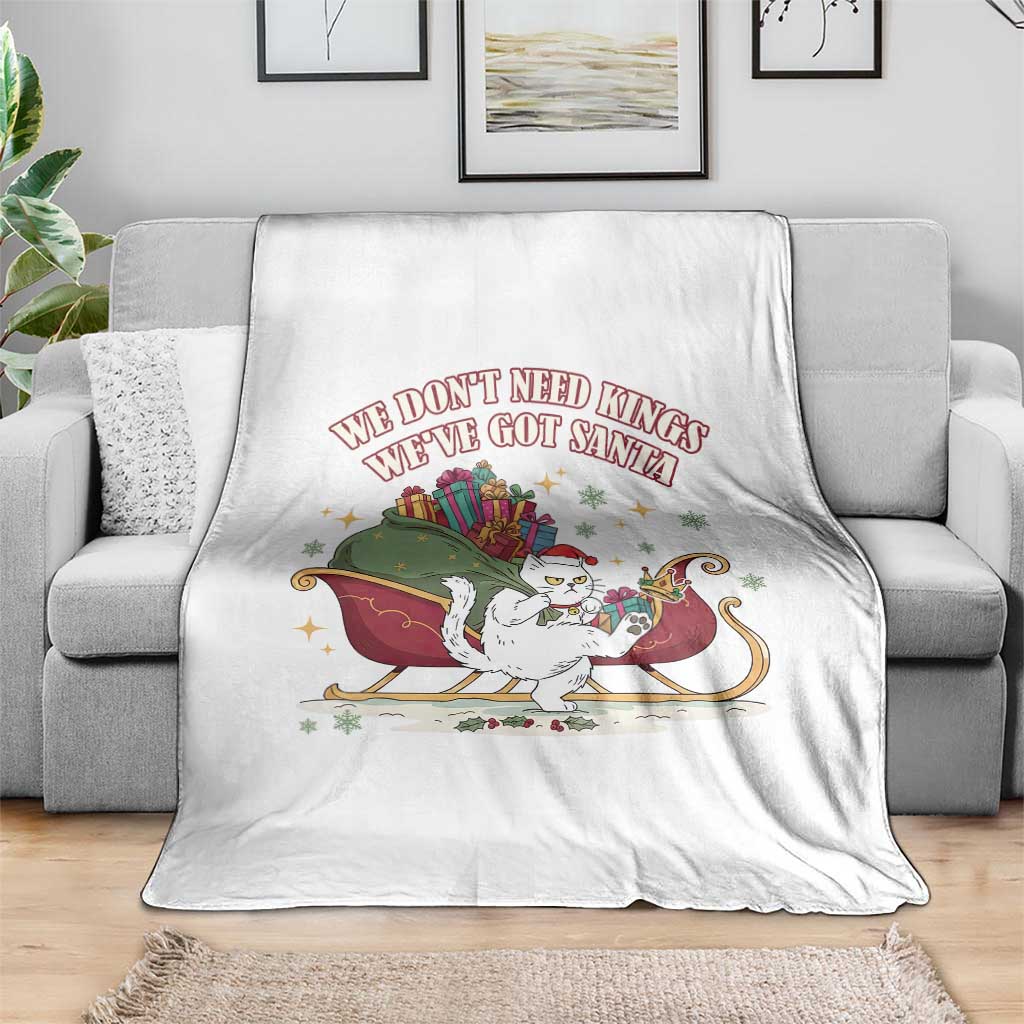 We Do Not Need Kings We Have Got Santa Throw Blanket Funny Christmas Gift - Wonder Print Shop