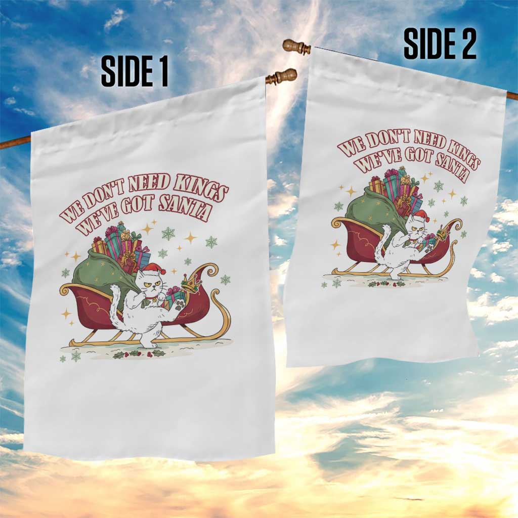 We Do Not Need Kings We Have Got Santa Garden Flag Funny Christmas Gift - Wonder Print Shop