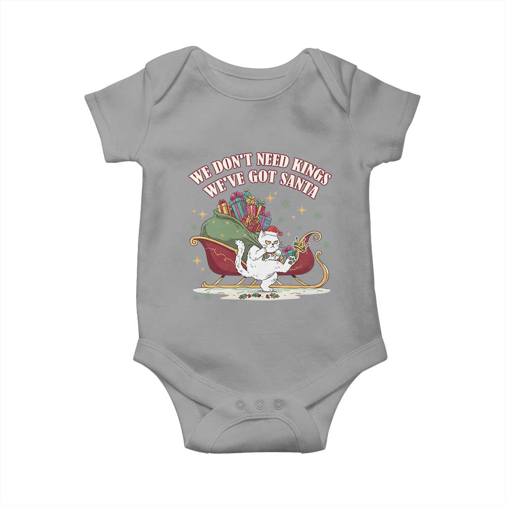 We Do Not Need Kings We Have Got Santa Baby Onesie Funny Christmas Gift - Wonder Print Shop