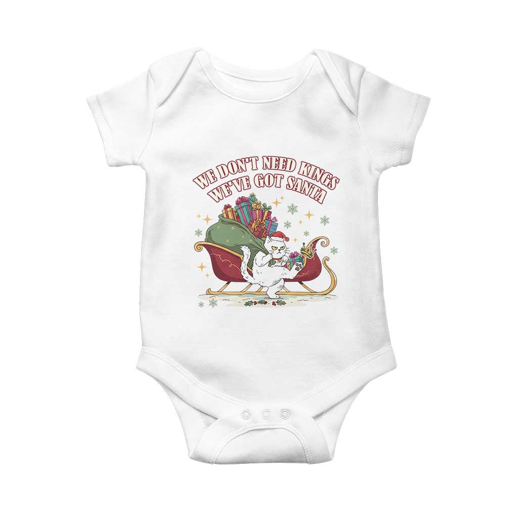 We Do Not Need Kings We Have Got Santa Baby Onesie Funny Christmas Gift - Wonder Print Shop
