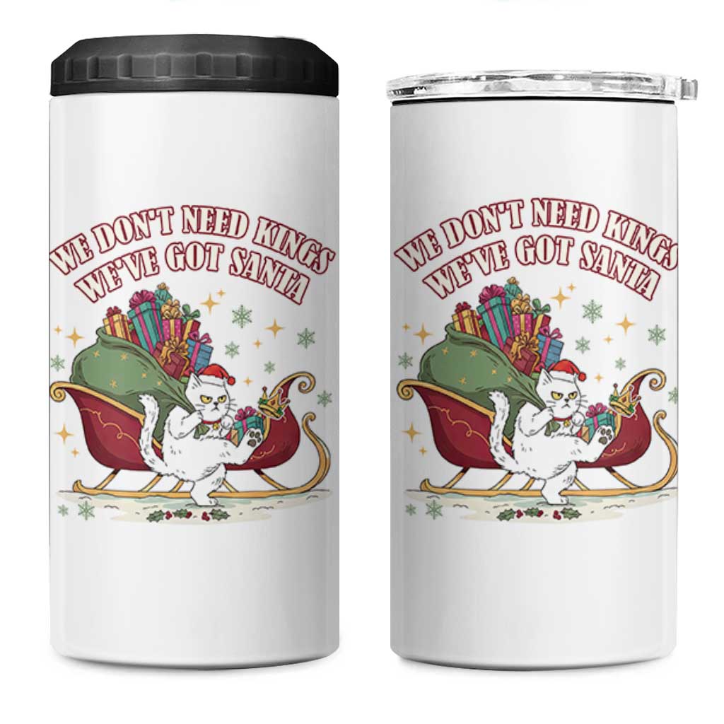 We Do Not Need Kings We Have Got Santa 4 in 1 Can Cooler Tumbler Funny Christmas Gift - Wonder Print Shop