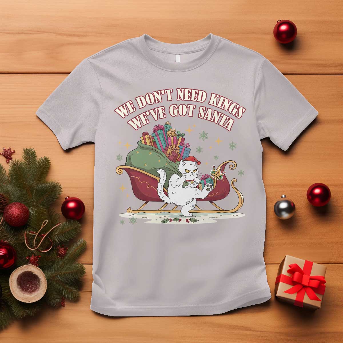 We Do Not Need Kings We Have Got Santa T Shirt Funny Christmas Gift - Wonder Print Shop