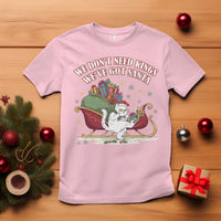 We Do Not Need Kings We Have Got Santa T Shirt Funny Christmas Gift - Wonder Print Shop