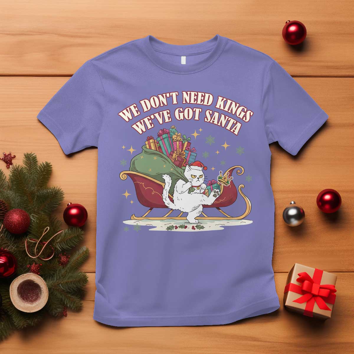 We Do Not Need Kings We Have Got Santa T Shirt Funny Christmas Gift - Wonder Print Shop