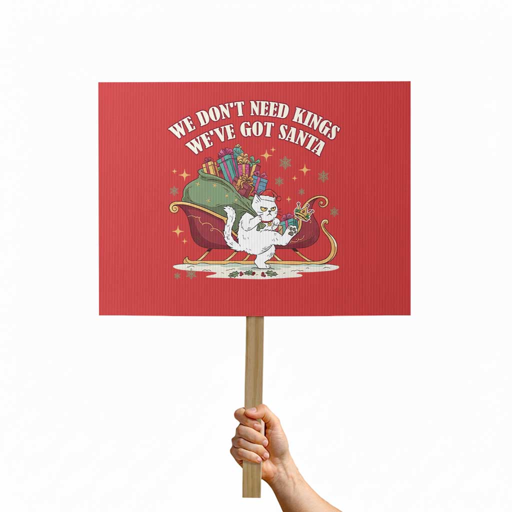 We Do Not Need Kings We Have Got Santa Protest Sign Funny Christmas Gift - Wonder Print Shop