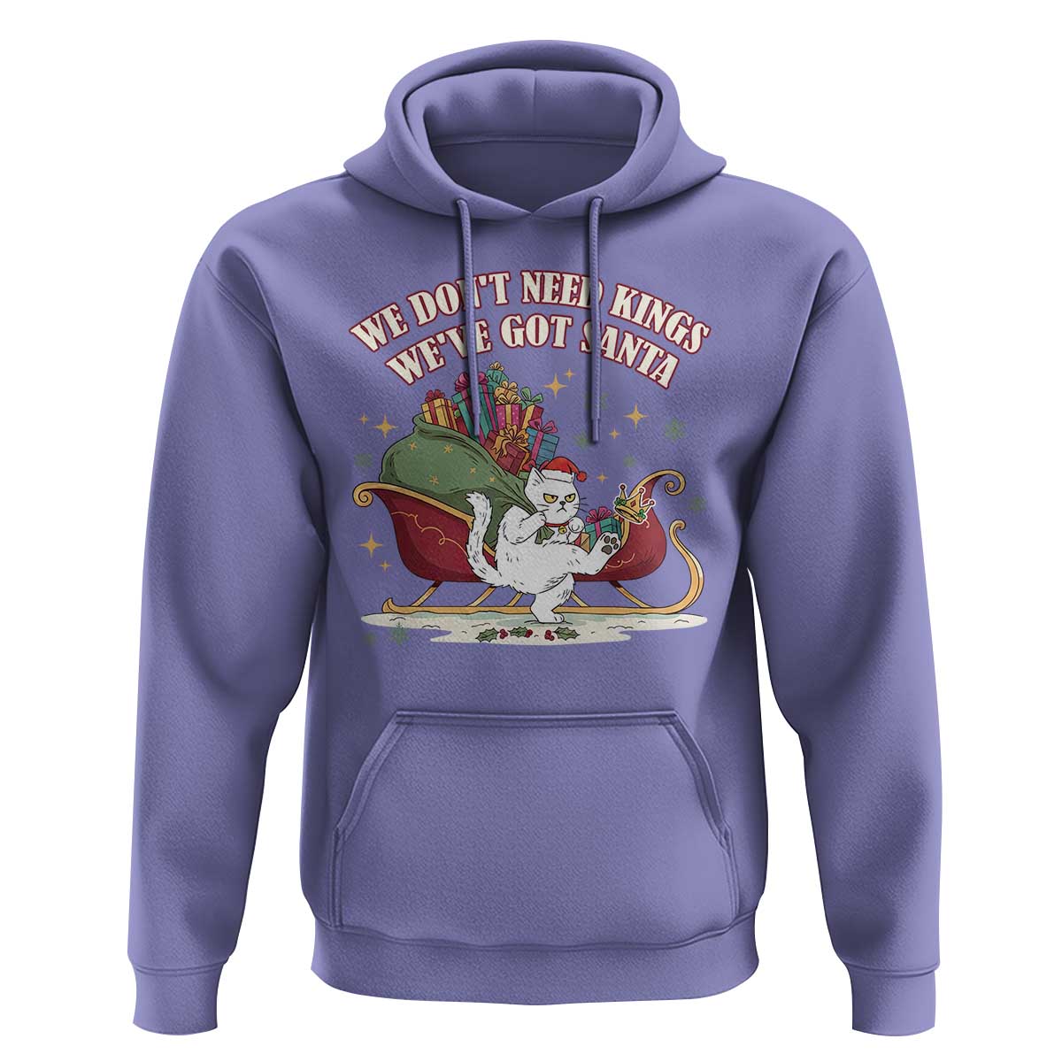 We Do Not Need Kings We Have Got Santa Hoodie Funny Christmas Gift - Wonder Print Shop