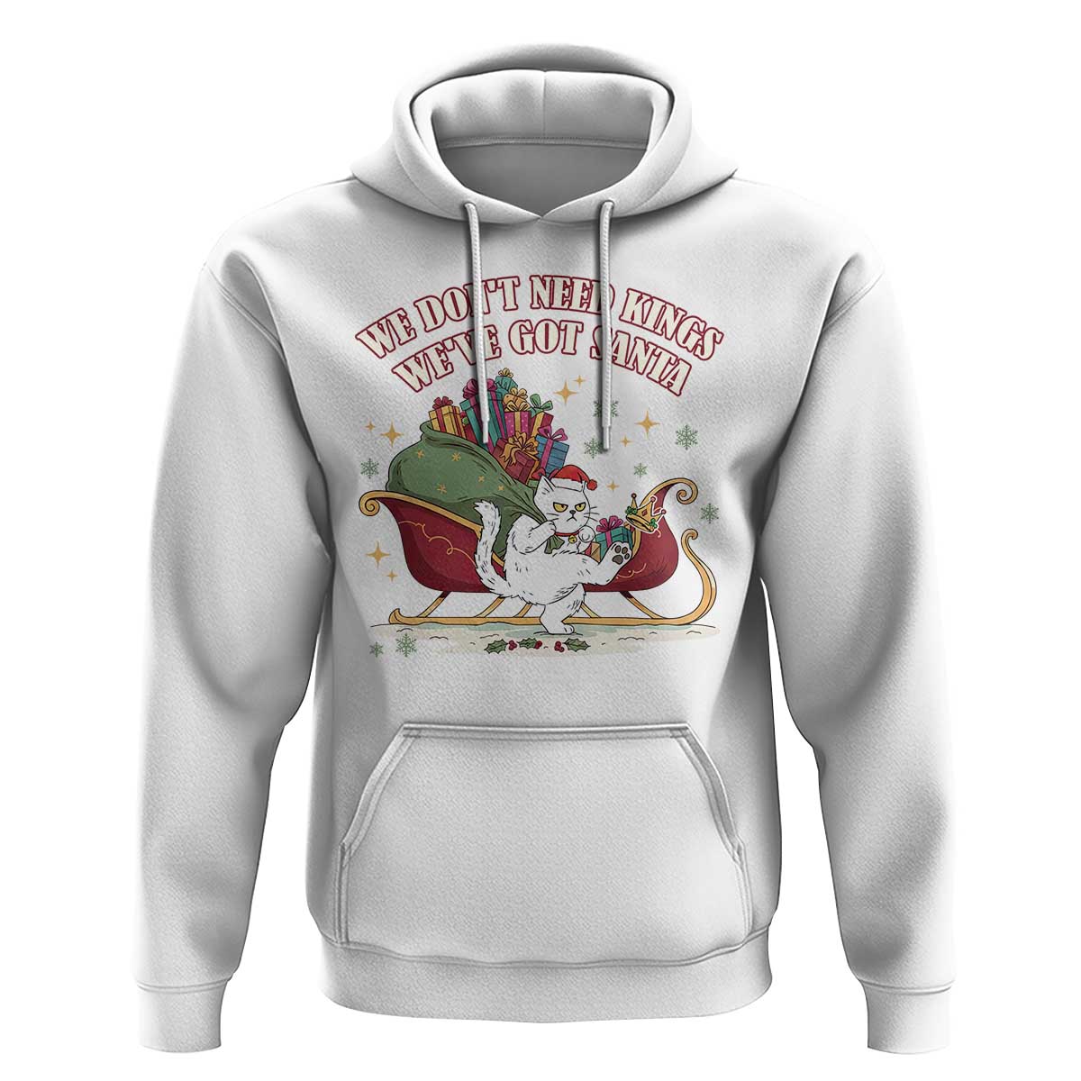 We Do Not Need Kings We Have Got Santa Hoodie Funny Christmas Gift - Wonder Print Shop
