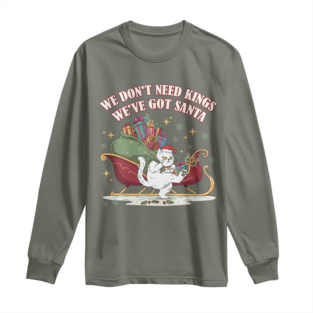 We Do Not Need Kings We Have Got Santa Long Sleeve Shirt Funny Christmas Gift - Wonder Print Shop
