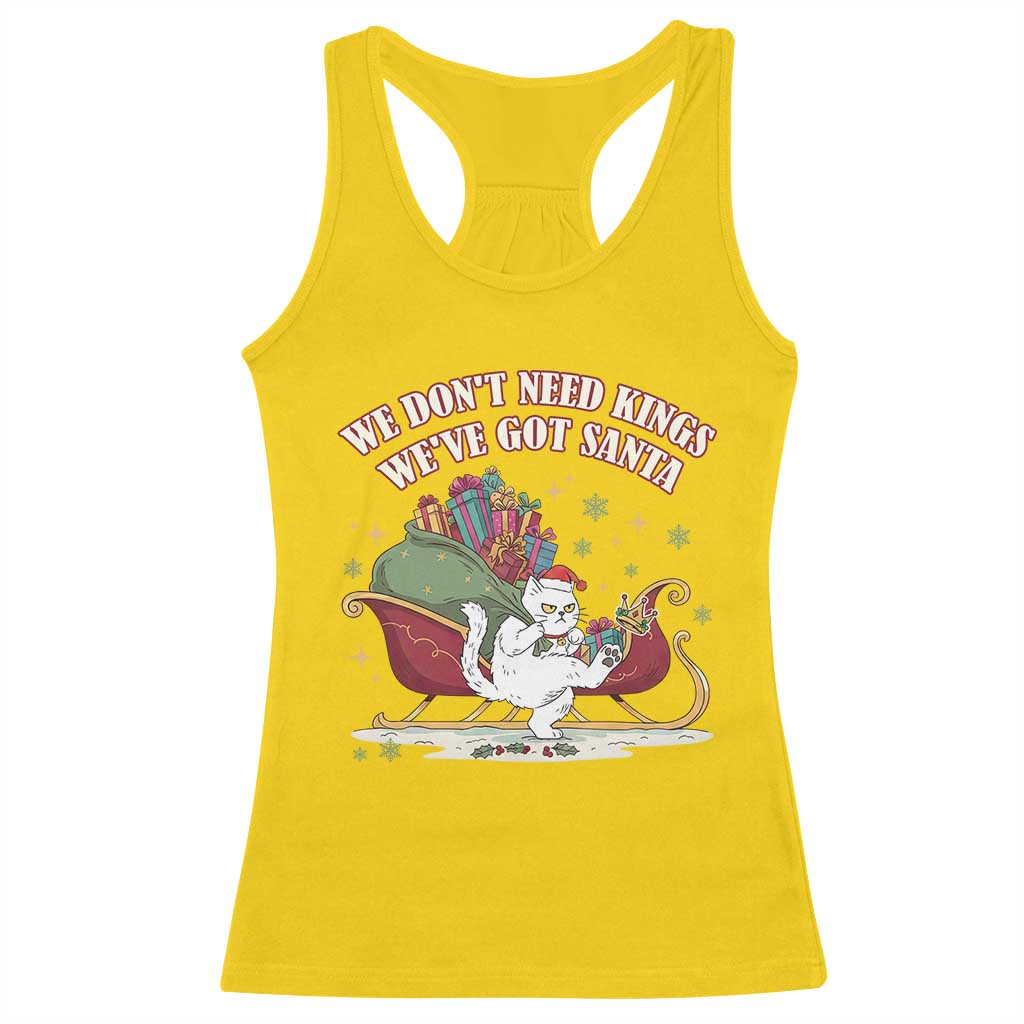 We Do Not Need Kings We Have Got Santa Racerback Tank Top Funny Christmas Gift - Wonder Print Shop