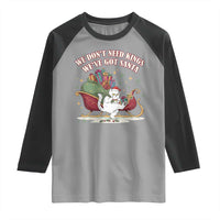 We Do Not Need Kings We Have Got Santa Raglan Shirt Funny Christmas Gift - Wonder Print Shop
