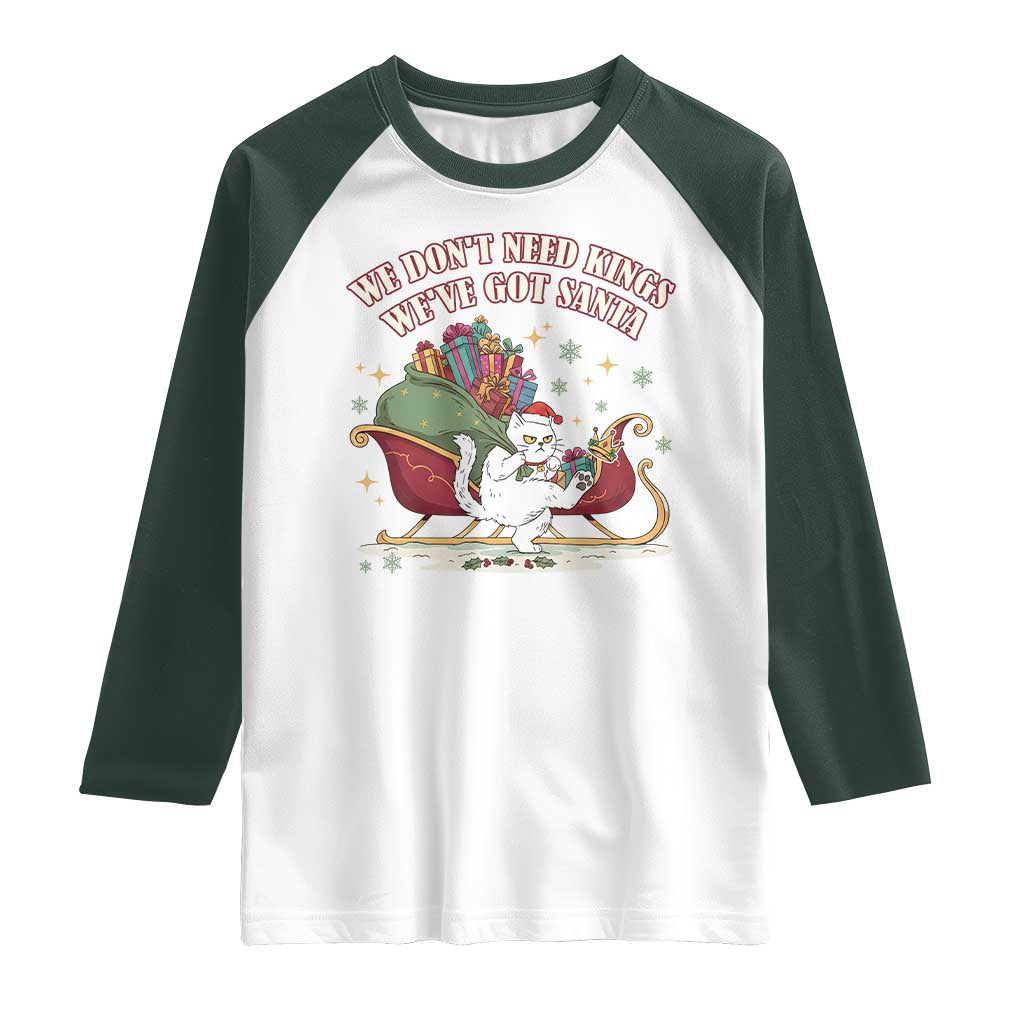 We Do Not Need Kings We Have Got Santa Raglan Shirt Funny Christmas Gift - Wonder Print Shop