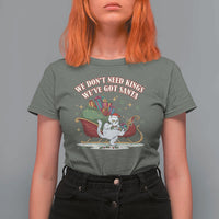 We Do Not Need Kings We Have Got Santa T Shirt For Women Funny Christmas Gift - Wonder Print Shop