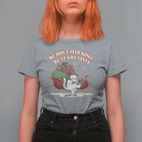We Do Not Need Kings We Have Got Santa T Shirt For Women Funny Christmas Gift - Wonder Print Shop