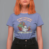 We Do Not Need Kings We Have Got Santa T Shirt For Women Funny Christmas Gift - Wonder Print Shop