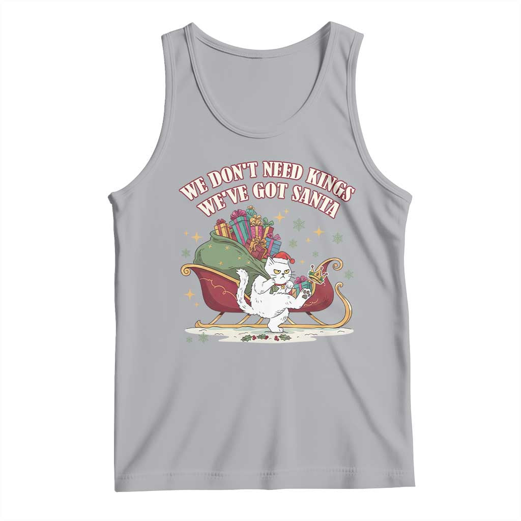 We Do Not Need Kings We Have Got Santa Tank Top Funny Christmas Gift - Wonder Print Shop