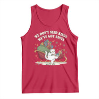 We Do Not Need Kings We Have Got Santa Tank Top Funny Christmas Gift - Wonder Print Shop