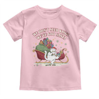 We Do Not Need Kings We Have Got Santa Toddler T Shirt Funny Christmas Gift - Wonder Print Shop