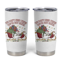We Do Not Need Kings We Have Got Santa Tumbler Cup Funny Christmas Gift - Wonder Print Shop
