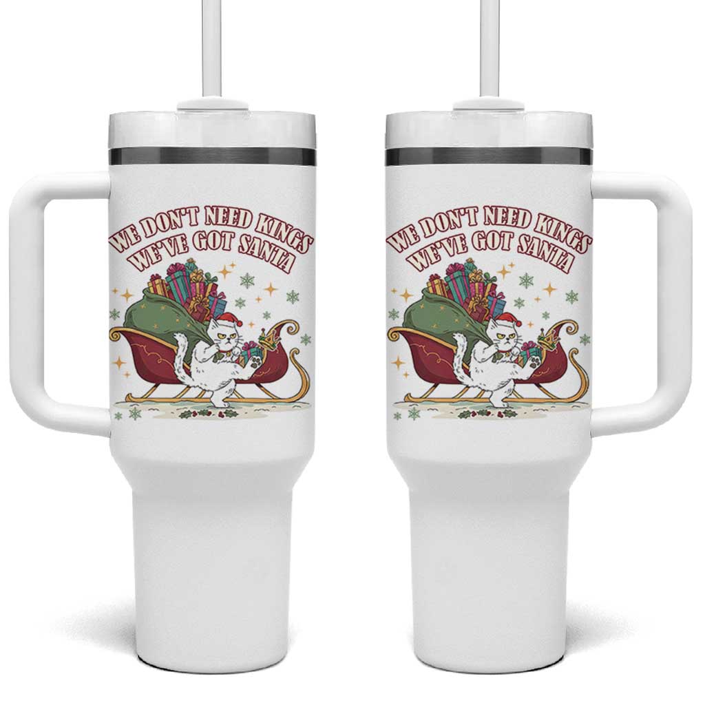 We Do Not Need Kings We Have Got Santa Tumbler With Handle Funny Christmas Gift - Wonder Print Shop