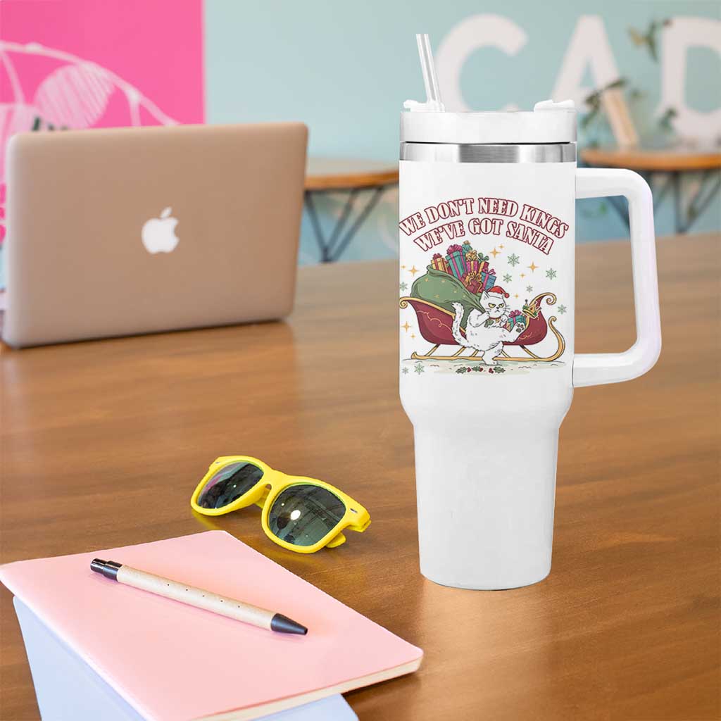 We Do Not Need Kings We Have Got Santa Tumbler With Handle Funny Christmas Gift - Wonder Print Shop
