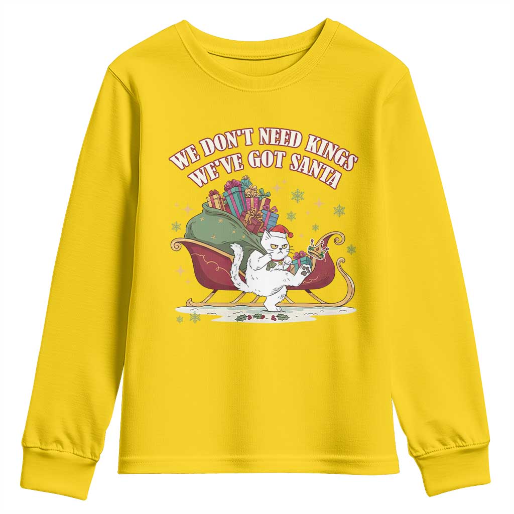 We Do Not Need Kings We Have Got Santa Youth Sweatshirt Funny Christmas Gift - Wonder Print Shop