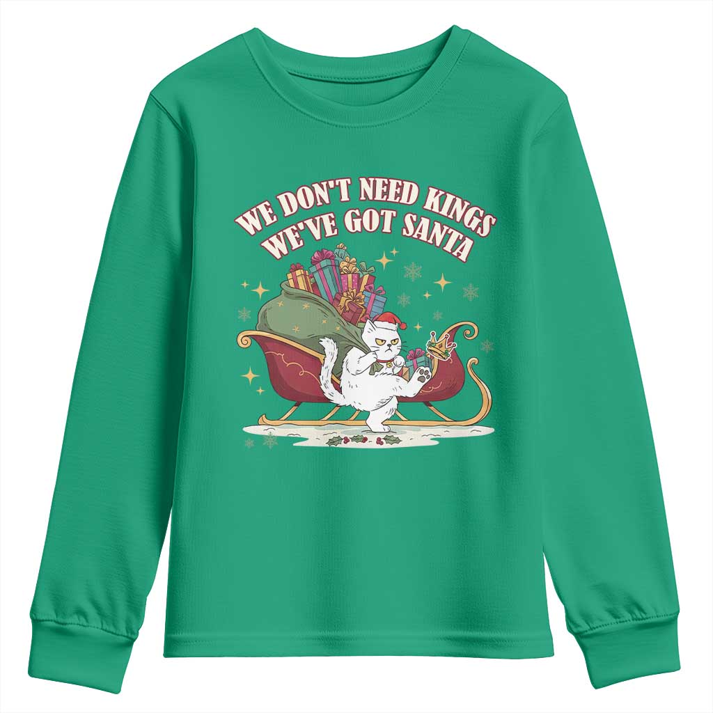We Do Not Need Kings We Have Got Santa Youth Sweatshirt Funny Christmas Gift - Wonder Print Shop