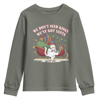 We Do Not Need Kings We Have Got Santa Youth Sweatshirt Funny Christmas Gift - Wonder Print Shop