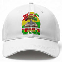 Black History Honoring The Past Inspiring The Future Baseball Cap African American Pride