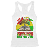 Black History Honoring The Past Inspiring The Future Racerback Tank Top African American Pride - Wonder Print Shop
