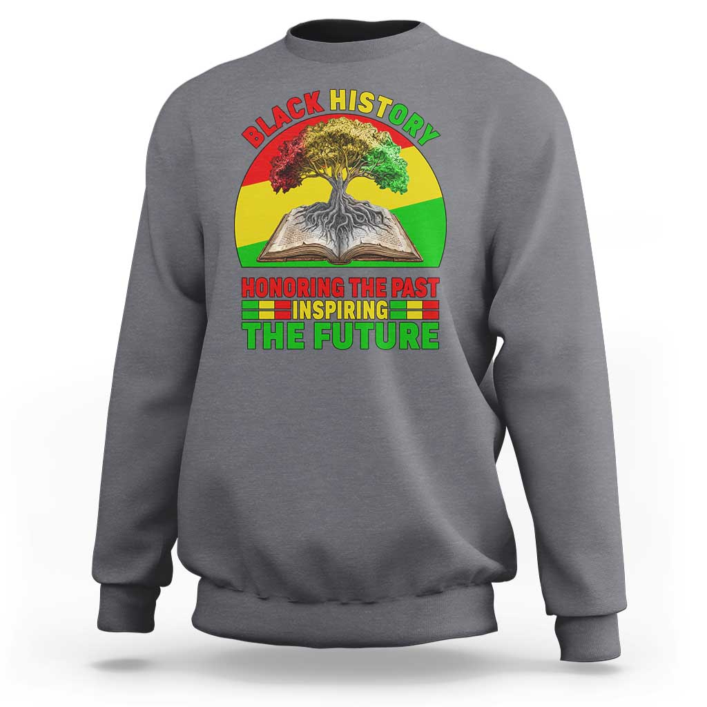 Black History Honoring The Past Inspiring The Future Sweatshirt African American Pride - Wonder Print Shop