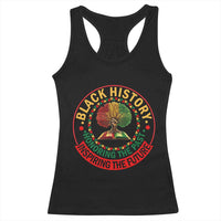 Black History Month Quote Racerback Tank Top Honoring The Past Inspiring The Future Gift - Wonder Print Shop