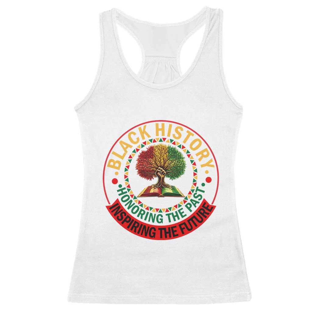 Black History Month Quote Racerback Tank Top Honoring The Past Inspiring The Future Gift - Wonder Print Shop