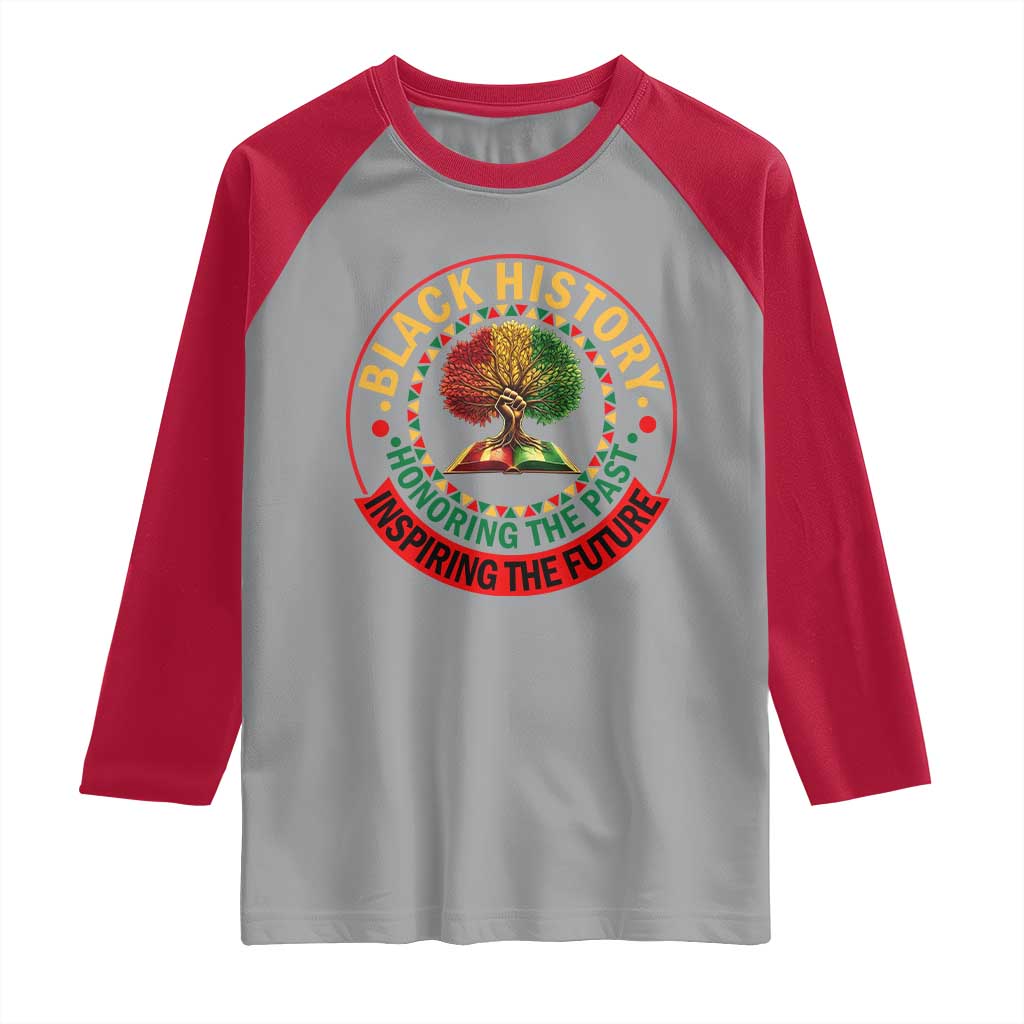Black History Month Quote Raglan Shirt Honoring The Past Inspiring The Future Gift - Wonder Print Shop