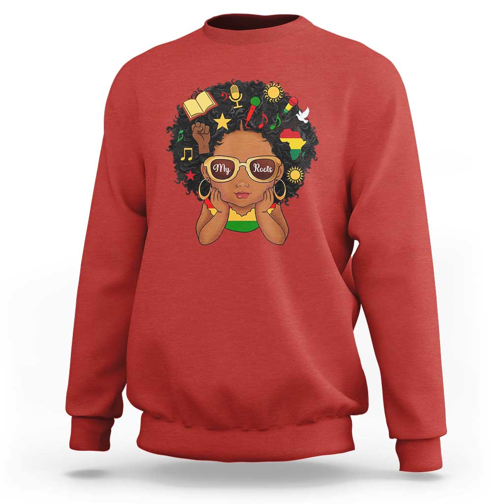 My Roots Black History Culture Pride Sweatshirt African American Heritage - Wonder Print Shop