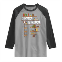 Education Is Freedom Raglan Shirt African American History Africa Map Books - Wonder Print Shop