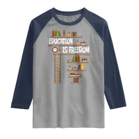 Education Is Freedom Raglan Shirt African American History Africa Map Books - Wonder Print Shop