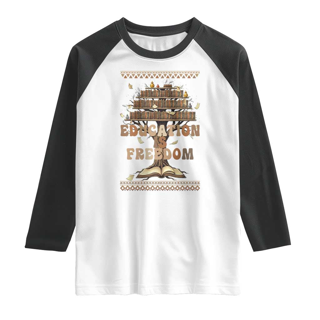 Education Is Freedom Teacher Gift Raglan Shirt Inspirational Africa Map Book Stack - Wonder Print Shop