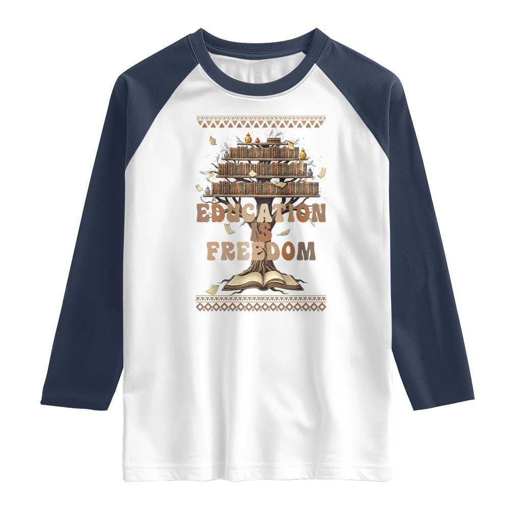 Education Is Freedom Teacher Gift Raglan Shirt Inspirational Africa Map Book Stack - Wonder Print Shop