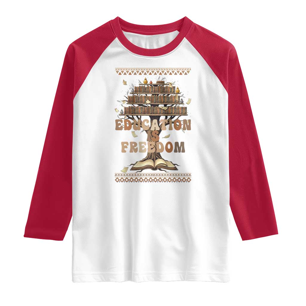 Education Is Freedom Teacher Gift Raglan Shirt Inspirational Africa Map Book Stack - Wonder Print Shop
