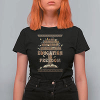 Education Is Freedom Teacher Gift T Shirt For Women Inspirational Africa Map Book Stack - Wonder Print Shop