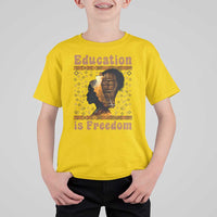 Education Is Freedom T Shirt For Kid Black History Women Teacher Gift - Wonder Print Shop