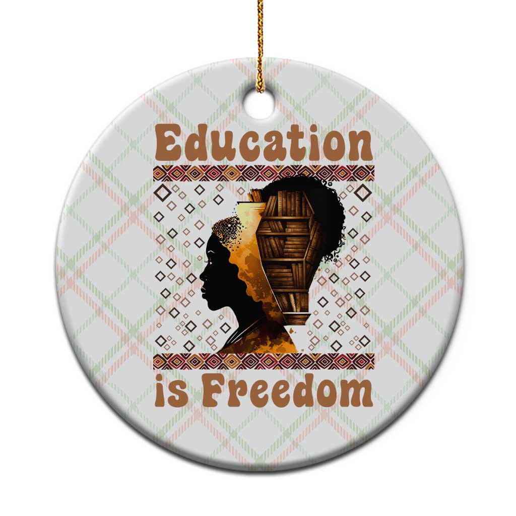 Education Is Freedom Ceramic Ornament Black History Women Teacher Gift - Wonder Print Shop