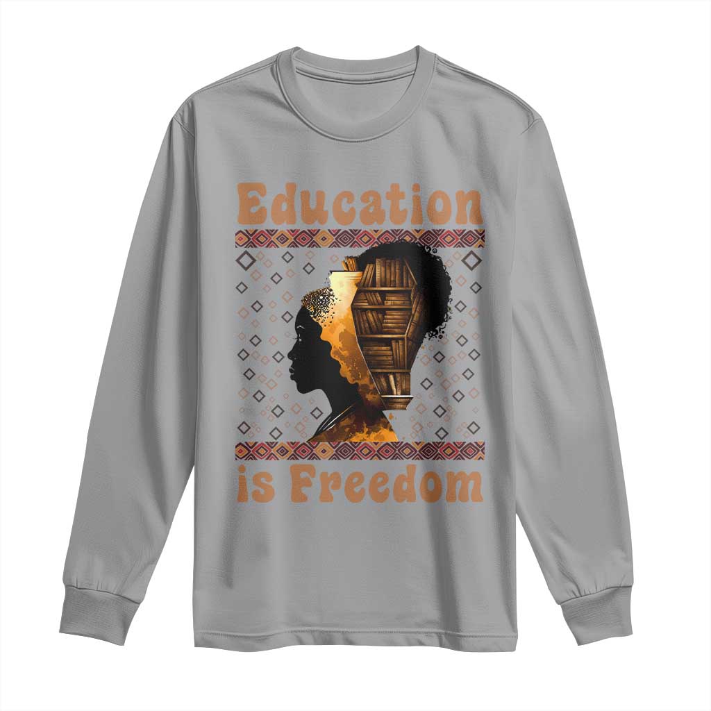 Education Is Freedom Long Sleeve Shirt Black History Women Teacher Gift - Wonder Print Shop