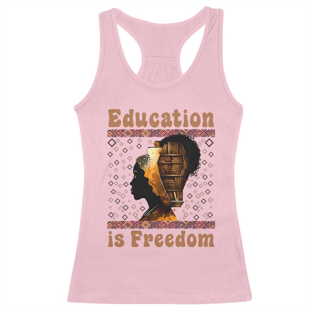 Education Is Freedom Racerback Tank Top Black History Women Teacher Gift - Wonder Print Shop