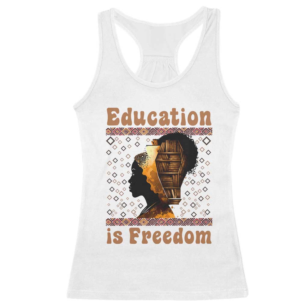 Education Is Freedom Racerback Tank Top Black History Women Teacher Gift - Wonder Print Shop