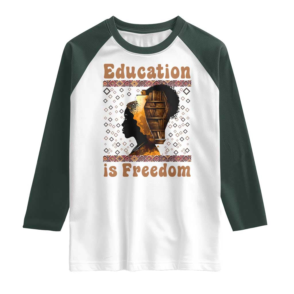 Education Is Freedom Raglan Shirt Black History Women Teacher Gift - Wonder Print Shop