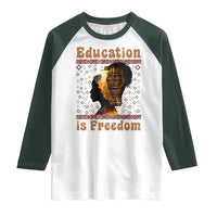 Education Is Freedom Raglan Shirt Black History Women Teacher Gift - Wonder Print Shop