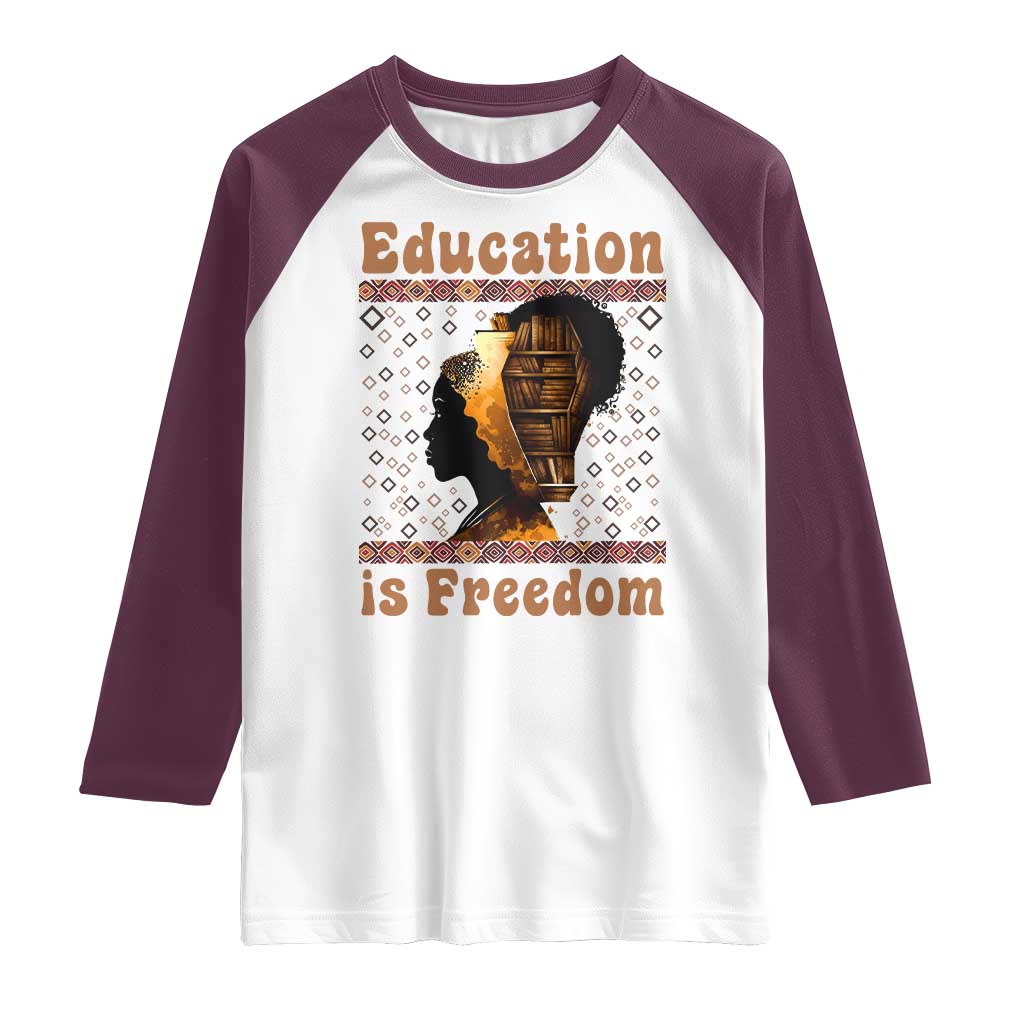 Education Is Freedom Raglan Shirt Black History Women Teacher Gift - Wonder Print Shop