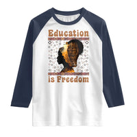 Education Is Freedom Raglan Shirt Black History Women Teacher Gift - Wonder Print Shop